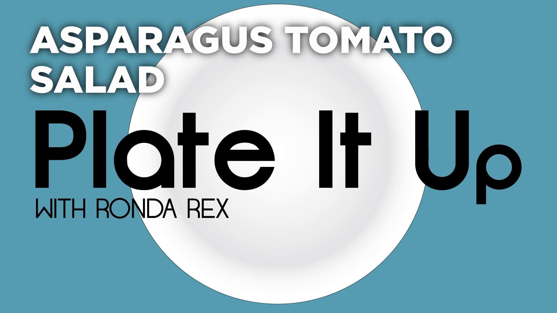 Plate It Up - Asparagus Tomato Salad